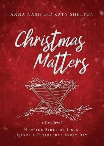 Cover image for Christmas Matters: How the Birth of Jesus Makes a Difference Every Day