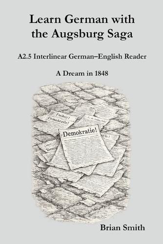 Cover image for Learn German with the Augsburg Saga - A2.5 Interlinear German-English Reader