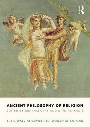 Cover image for Ancient Philosophy of Religion: The History of Western Philosophy of Religion, Volume 1