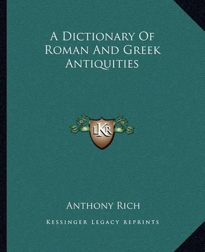 A Dictionary of Roman and Greek Antiquities