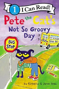Cover image for Pete the Cat's Not So Groovy Day