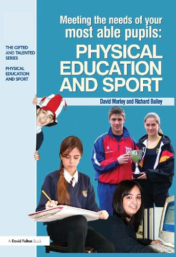 Cover image for Meeting the Needs of Your Most Able Pupils: Physical Education and Sport