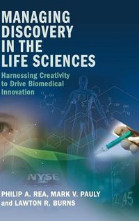 Cover image for Managing Discovery in the Life Sciences: Harnessing Creativity to Drive Biomedical Innovation