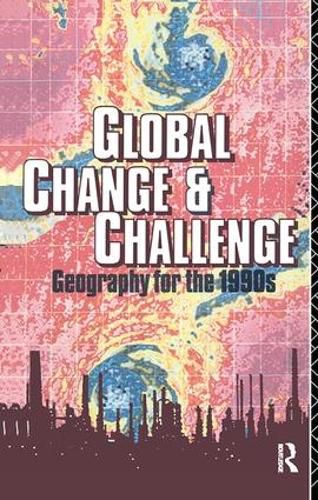 Cover image for Global Change and Challenge: Geography for the 1990s