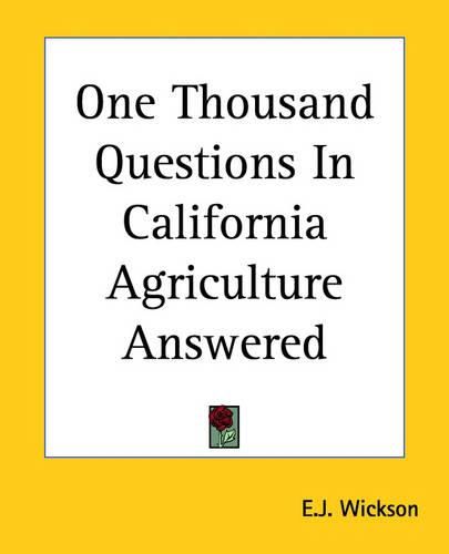 Cover image for One Thousand Questions In California Agriculture Answered