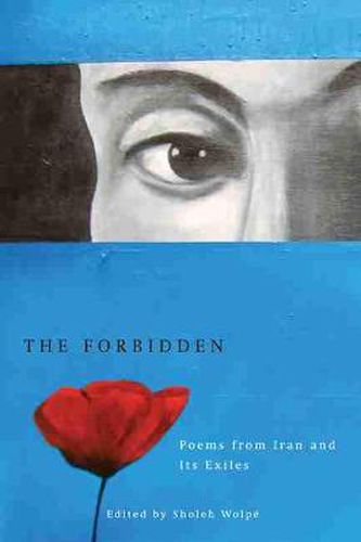 Cover image for The Forbidden: Poems from Iran and its Exiles