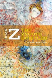 Cover image for Dear Z: The Zygote Epistles