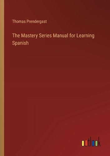 Cover image for The Mastery Series Manual for Learning Spanish