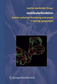 Cover image for Vestibularfunktion: Brucke zwischen Forschung und Praxis, 5. Hennig-Symposium, Aachen