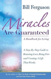 Cover image for Miracles Are Guaranteed: A handbook for living