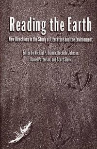 Cover image for Reading the Earth: New Directions in the Study of Literature and the Environment