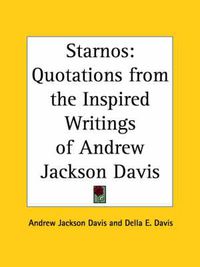 Cover image for Starnos: Quotations from the Inspired Writings of Andrew Jackson Davis (1891)