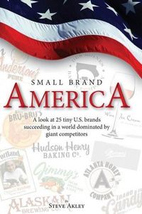 Cover image for Small Brand America: A look at 25 tiny U.S. brands succeeding in a world dominated by giant competitors