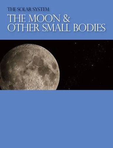 Cover image for The Moon & Other Small Bodies