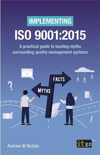 Cover image for Implementing ISO 9001:2015 - A practical guide to busting myths surrounding quality management systems