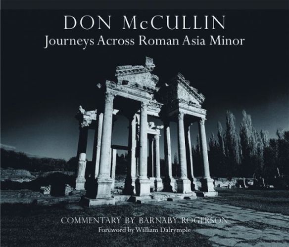 Don McCullin in Anatolia: Roman Roads: A Journey Across Asia Minor