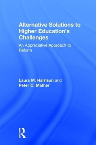 Cover image for Alternative Solutions to Higher Education's Challenges: An Appreciative Approach to Reform