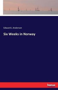 Cover image for Six Weeks in Norway