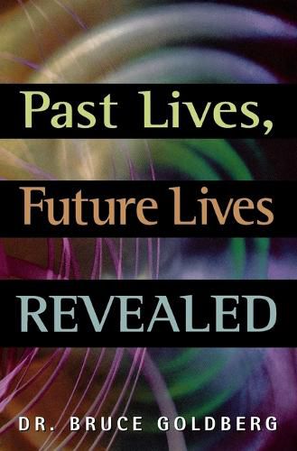 Cover image for Past Lives, Future Lives Revealed