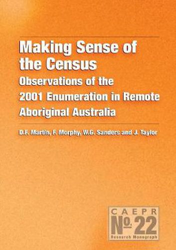 Making Sense of the Census: Observations of the 2001 Enumeration in Remote Aboriginal Australia