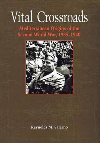 Cover image for Vital Crossroads: Mediterranean Origins of the Second World War, 1935-1940