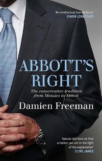 Cover image for Abbott's Right: The conservative tradition from Menzies to Abbott