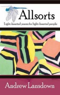 Cover image for Allsorts: Light Hearted Poems for Light Hearted People