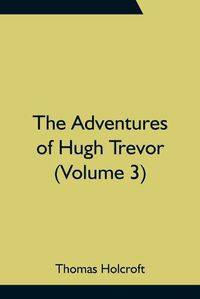 Cover image for The Adventures of Hugh Trevor (Volume 3)