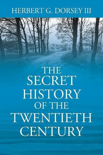 Cover image for The Secret History of the Twentieth Century