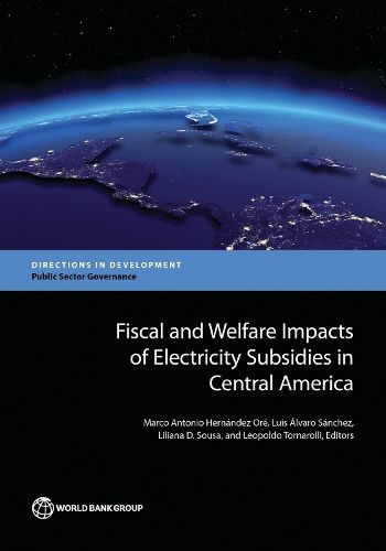 Cover image for Fiscal and welfare impacts of electricity subsidies in central America: moving from theory to practice in low- and middle-income countries