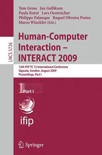 Cover image for Human-Computer Interaction - INTERACT 2009: 12th IFIP TC 13 International Conference, Uppsala, Sweden, August 24-28, 2009, Proceedigns Part I