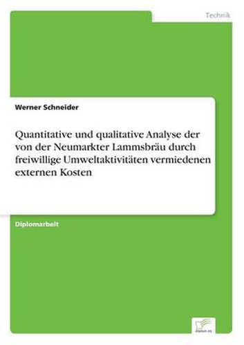 Cover image for Quantitative und qualitative Analyse der von der Neumarkter Lammsbrau durch freiwillige Umweltaktivitaten vermiedenen externen Kosten