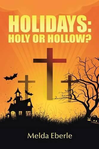 Cover image for Holidays: Holy or Hollow?