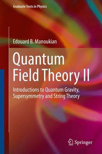 Cover image for Quantum Field Theory II: Introductions to Quantum Gravity, Supersymmetry and String Theory