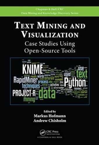 Cover image for Text Mining and Visualization: Case Studies Using Open-Source Tools