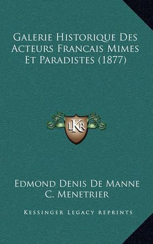 Galerie Historique Des Acteurs Francais Mimes Et Paradistes (1877)