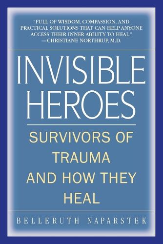 Cover image for Invisible Heroes: Survivors of Trauma and How They Heal