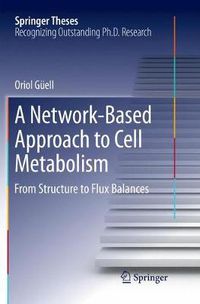 Cover image for A Network-Based Approach to Cell Metabolism: From Structure to Flux Balances