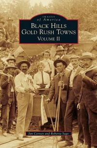 Cover image for Black Hills Gold Rush Towns: Volume II