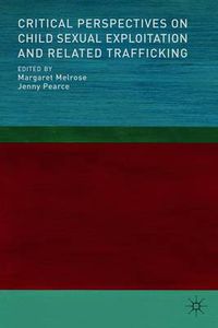 Cover image for Critical Perspectives on Child Sexual Exploitation and Related Trafficking