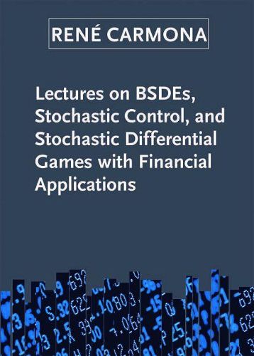 Cover image for Lectures on BSDEs, Stochastic Control, and Stochastic Differential Games with Financial Applications