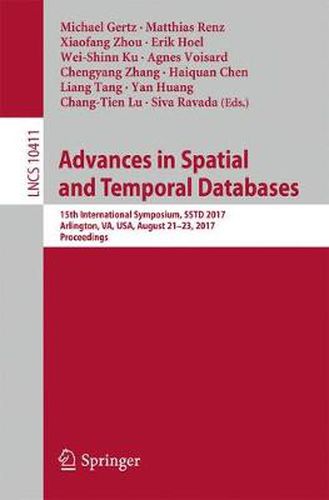 Advances in Spatial and Temporal Databases: 15th International Symposium, SSTD 2017, Arlington, VA, USA, August 21 - 23, 2017, Proceedings