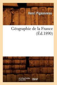 Cover image for Geographie de la France (Ed.1890)