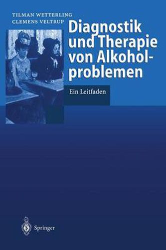 Cover image for Diagnostik Und Therapie Von Alkoholproblemen: Ein Leitfaden