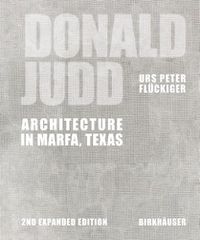 Cover image for Donald Judd: Architecture in Marfa, Texas