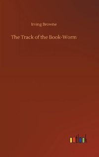 Cover image for The Track of the Book-Worm