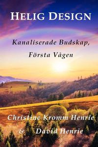 Cover image for HELIG DESIGN, Kanaliserade Budskap, Foersta Vagen