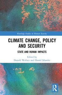 Cover image for Climate Change, Policy and Security: State and Human Impacts