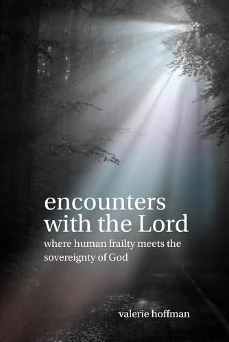 Cover image for Encounters with the Lord: Where Human Frailty Meets the Sovereignty of God