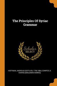 Cover image for The Principles of Syriac Grammar